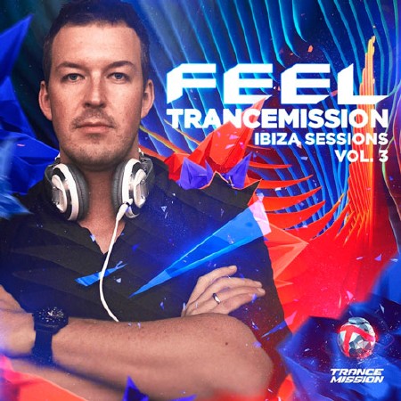 Feel - Trancemission Ibiza Sessions Vol.3 (2016)