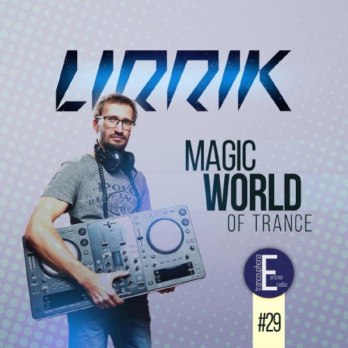 LIRRIK - Magic World Of Trance #29 (2016)