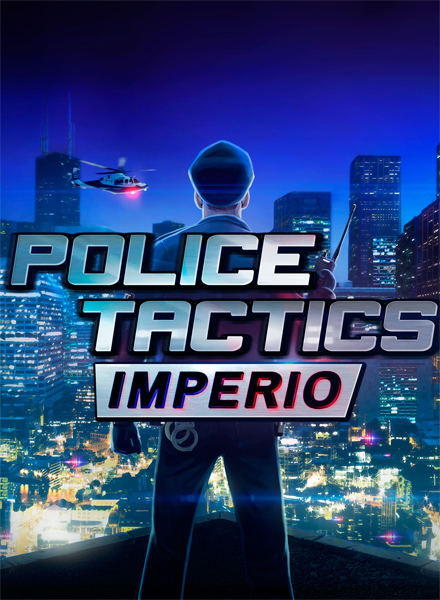 Police Tactics: Imperio (2016/RUS/ENG/Multi12/RePack)