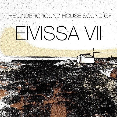 The Underground House Sound of Eivissa Vol 7 (2016)