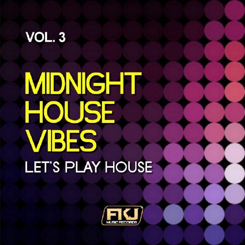 Midnight House Vibes, Vol. 3 (Let's Play House) (2016)
