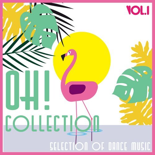 Oh! Collection, Vol. 1 - Selection of Dance Music (2016)
