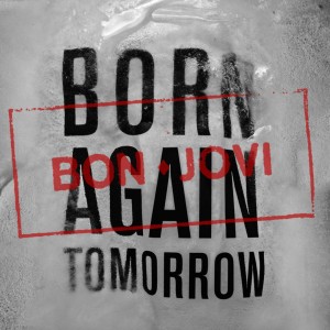 Bon Jovi - Born Again Tomorrow (Single) (2016)