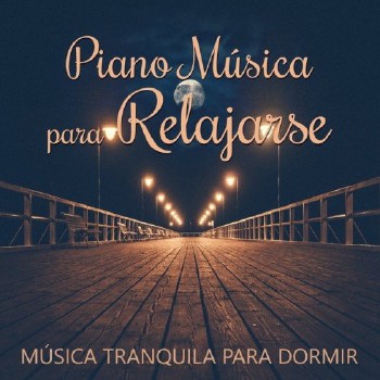 VA - Piano Musica para Relajarse: Musica Tranquila para Dormir, Lounge Relajante Jazz (2016)  