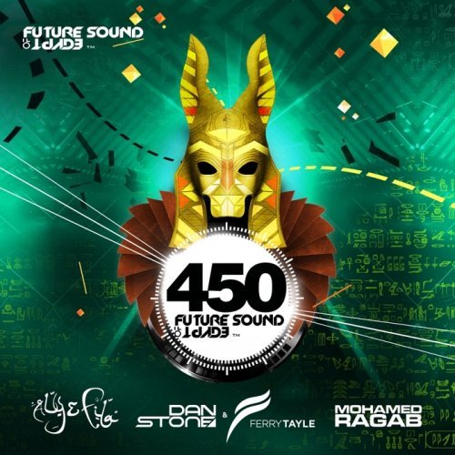 Future Sound Of Egypt 450 (Mixed Aly & Fila & Dan Stone & Ferry Tayle & Mohamed Ragab) (2016)