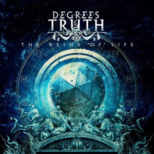 Degrees Of Truth - The Reins Of Life (2016)