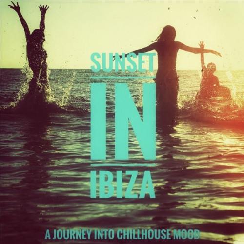 VA - Sunset in Ibiza: A Journey into Chillhouse Mood (2016)