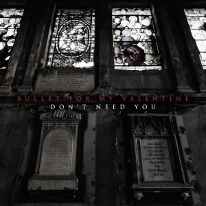 Bullet For My Valentine - Don't Need You (Single) (2016)