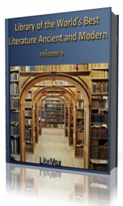 Library of the World's Best Literature, Ancient and Modern, volume 6   ( ...