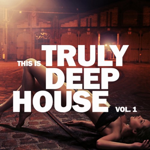 VA - This Is Truly Deep House Vol.1 (2016)