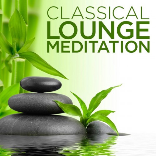 VA - Classical Lounge Meditation (2016)