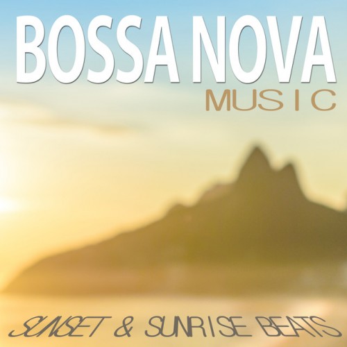 VA - Bossa Nova Music on Ipanema Sunset and Sunrise Beats (2016)