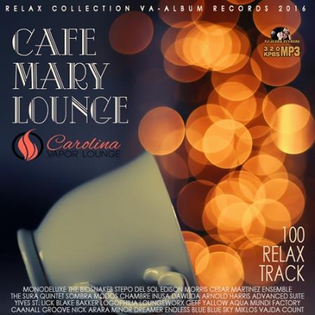 Cafe Mary Lounge: 100 Relax Party (2016) 