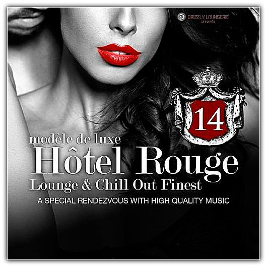 Hotel Rouge Vol 14 - Lounge And Chill Out Finest (A Special Rendevouz With High Quality Music, ModAlle De Luxe) (2016)