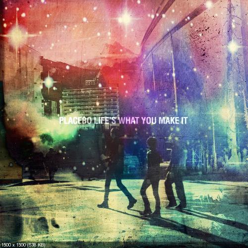 Placebo - Life's What You Make It [EP] (2016)