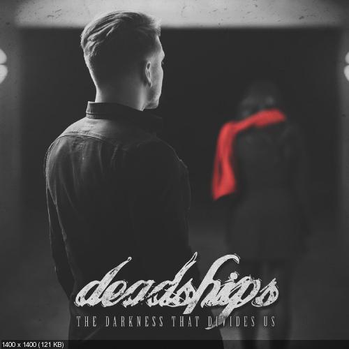 Deadships - The Darkness That Divides Us (2016)