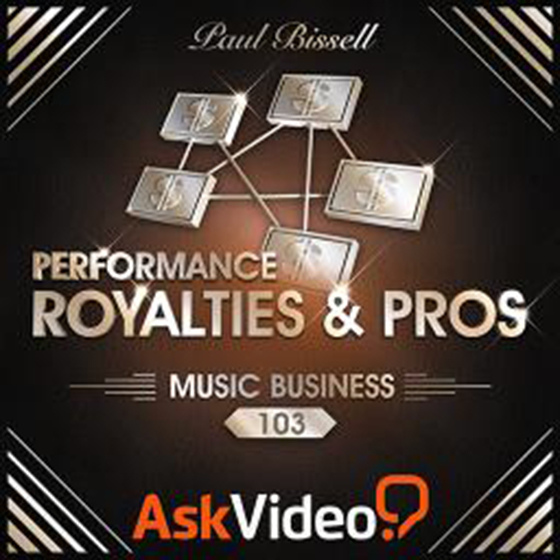 Ask Video Music Business 103: Performance Royalties and PROs TUTORiAL