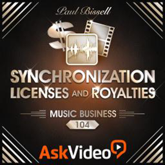 Ask Video Music Business 104: Synchronization Licenses and Royalties TUTORiAL