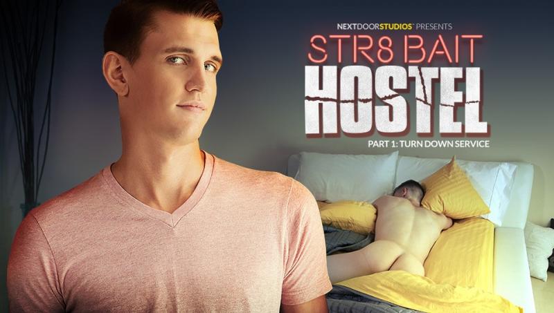 STR8 Bait Hostel- Turn Down Service - AlexTanner A & Damien Hyde