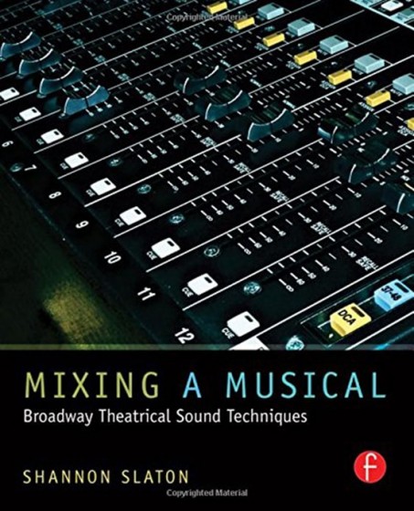 Mixing a Musical: Broadway Theatrical Sound Techniques