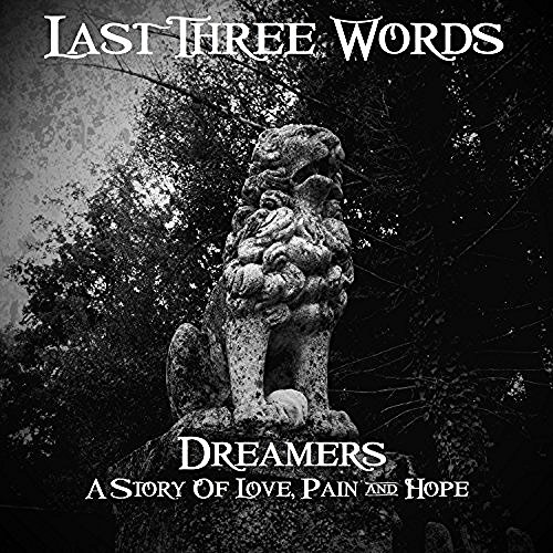 Last Three Words - Dreamers: a Story of Love, Pain & Hope (2016)
