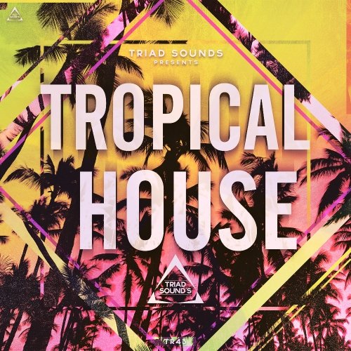 Triad Sounds Tropical House Acapellas WAV MiDi
