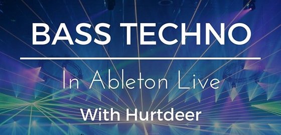 Bassgorilla Bass Techno In Ableton Live With Hurtdeer TUTORiAL