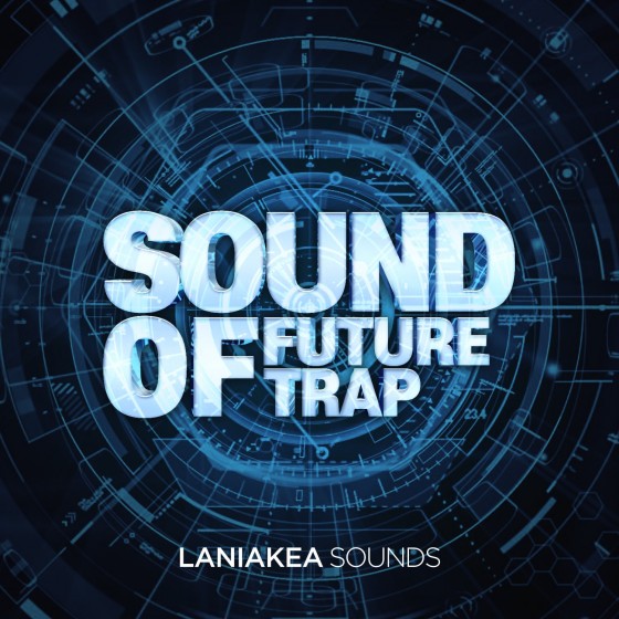 Laniakea Sounds Sound Of Future Trap WAV MiDi