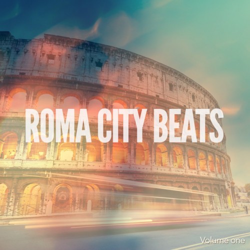 VA - Roma City Beats Vol.1: Mediterranean Lounge Grooves (2016)