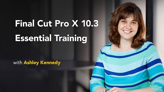 Lynda - Final Cut Pro X 10.3 Essential Training TUTORiAL