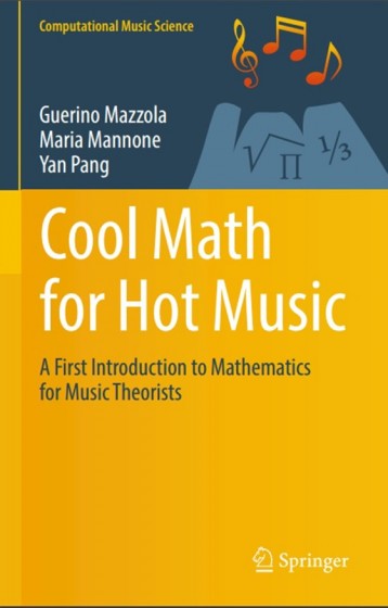 Cool Math for Hot Music A First Introduction to Mathematics for Music Theorists