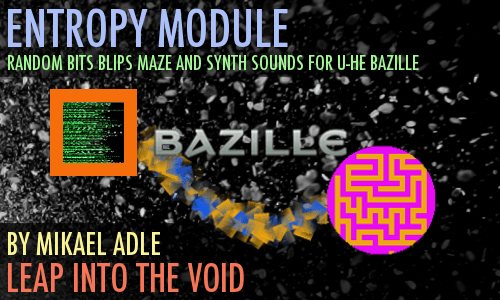 Leap Into The Void Entropy Module for U-He Bazille